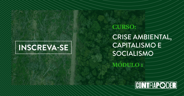 Crise Ambiental, Capitalismo e Socialismo – Módulo 1