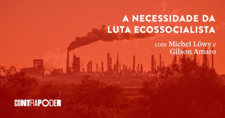 A necessidade da luta ecossocialista